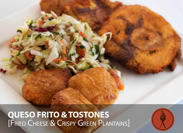 Queso Frito & Tostones (Fried Cheese & Crispy Green Plantains)